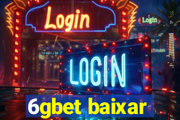 6gbet baixar